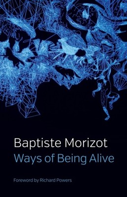 WAYS OF BEING ALIVE by Baptiste Morizot Paperback Self Help Business