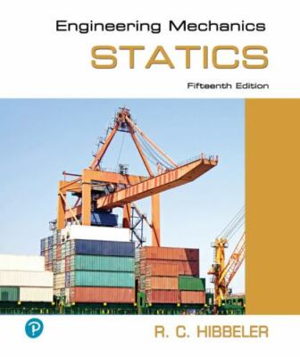 Engineering Mechanics: Statics [RENTAL EDITION] by R.C. Hibbeler