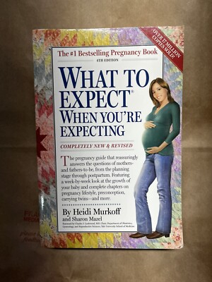What to Expect When You're Expecting : Fourth Edition by Heidi Murkoff