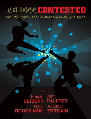 Access Contested: Security, Identity, and Resistance in Asian Cyberspace (Inform
