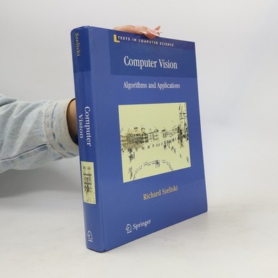 Texts in Computer Science: Computer Vision: Algorithms and Applications