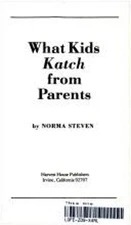 What Kids Katch from Parents Mass Market Paperbound Norma Steven