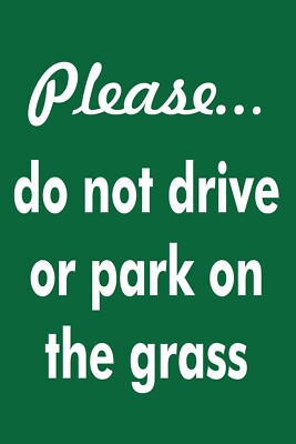 Triangle Lawn Sign Please do not drive or park on the grass | eBay ...