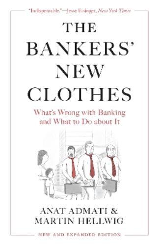 Anat Admati Martin Hellwig The Bankers’ New Clothes (Tascabile)