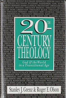 20th Century Theology: God  the World in a Transitional Age