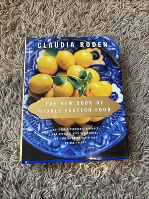 The New Book of Middle Eastern Food: Classic Cookbook, Expanded and Updated