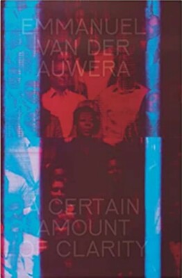 Emmanuel Van der Auwera: A Certain Amount of Clarity (New, sealed hardcover)