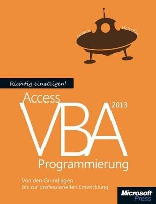 Richtig einsteigen: Access 2013 VBA-Programmierung: Von den Buch Microsoft