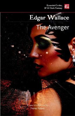 The Avenger (Essential Gothic, SF & Dark Fantasy) by Edgar Wallace