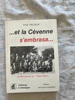 Und die Cevenne entzündete sich La Résistance En Pays ''RAIOL'' Aimé Vielzeuf MK 747