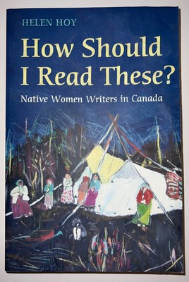 #ad How Should I Read These? Native Women Writers in Canada Helen Hoy 2001 Paperback C $4.95