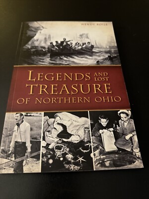 Legends and Lost Treasure of Northern Ohio Wendy Koile 2014 New Trade Paperback