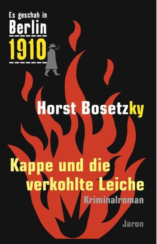 Es Geschah In Berlin 1910 Kappe Und Die Verkohlte Leiche | Horst