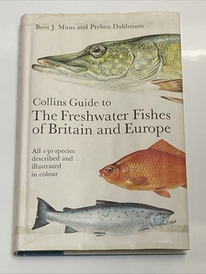 The Freshwater Fishes If Britain And Europe by Bent I. Muus & Or (Hardcover 1967