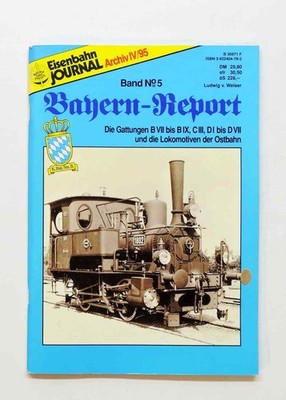 Bayern-Report 5 - Gatt. B VII - B IX, C III, D I - D VII, Ostbahn - EJ-Archiv