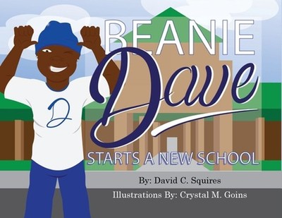 Beanie Dave Starts a New School by David C. Squires (English) Paperback Book