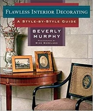 Flawless Interior Decorating : A Style-By-Style Guide Hardcover B