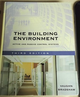 The Building Environment: Active and Passive Control Systems by Vaughn Bradshaw