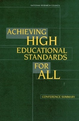 ACHIEVING HIGH EDUCATIONAL STANDARDS FOR ALL: CONFERENCE By National Research