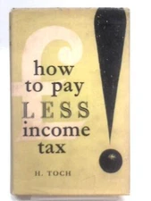 How to Pay Less Income Tax (H. Toch - 1959) (ID:44357)