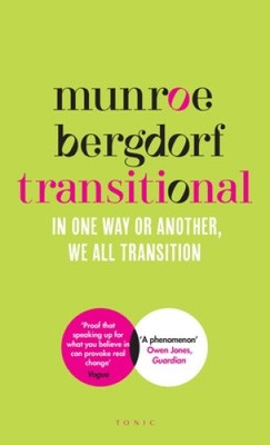 Transitional: In One Way or Another, We All Transition by Bergdorf, Munroe