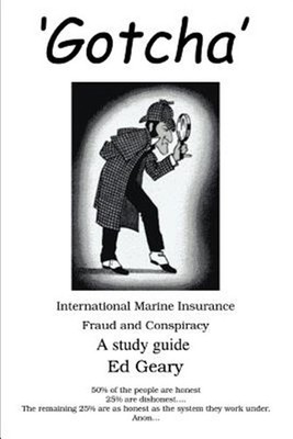Gotcha : International Marine Insurance Fraud And Conspiracy, Paperback by Ge...