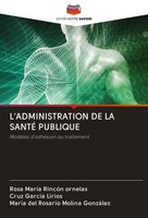 Rosa MaríA RincóN Ornelas (U. A.) | L'administration De La SantÉ Publique | Buch