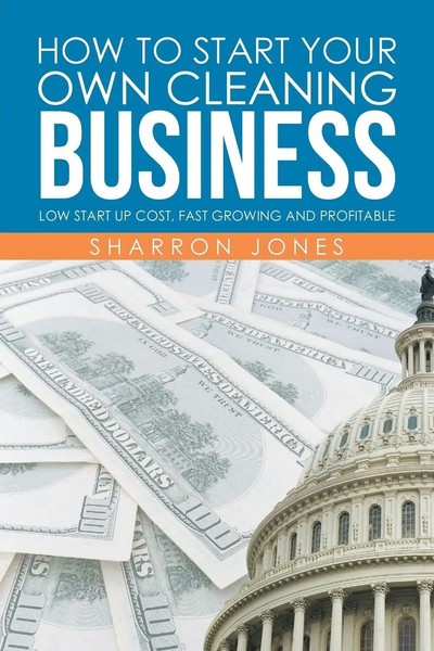 Sharron Jones | How To Start Your Own Cleaning Business | Taschenbuch | Englisch-image