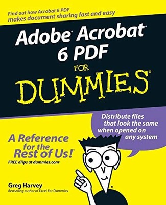 ADOBE ACROBAT 6 PDF FOR DUMMIES By Greg Harvey **BRAND NEW**