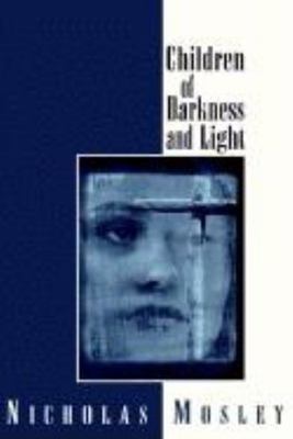 Children of Darkness and Light (British Literature), Mosley, Nicholas Book