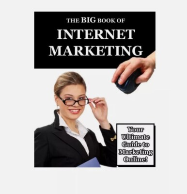 The Big Book Of Internet Marketing Ultimate Guide To Marketing Online (ebook)