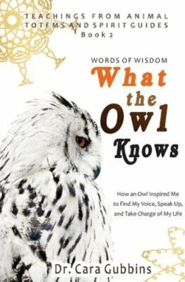 Words of Wisdom: What the Owl Knows: How an Owl Inspired Me to Find My Voice,