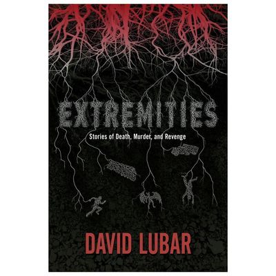 Extremities: Stories of Death, Murder, and Revenge by David Lubar