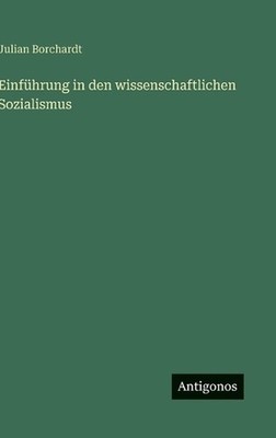Einfhrung in den wissenschaftlichen Sozialismus by Julian Borchardt (German) Har