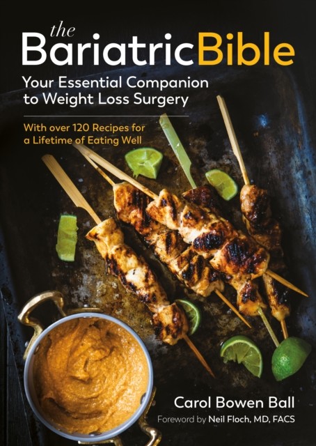 The Bariatric Bible: Your Essential Companion to Weight Loss Surgery - With Over