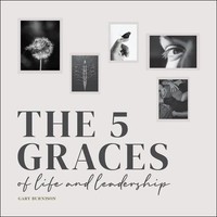 The Five Graces Of Life And Leadership | Gary Burnison | Englisch | Buch | 2022