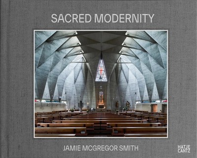 Sacred Modernity | The Holy Embrace of Modernist Architecture | Brnic (u. a.)