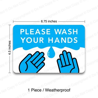 Please Wash Your Hands Vinyl Decal Sticker Safety Sign. 6.75in x 4.25in. 1 piece