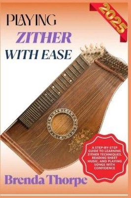 Brenda Thorpe Playing Zither with Ease (Paperback)