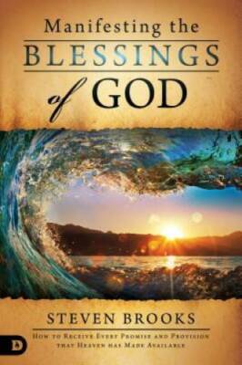 Manifesting the Blessings of God: How to Receive Every Promise and Provis - GOOD