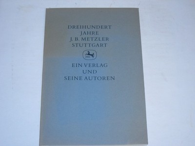 Schweikert, Uwe:Dreihundert Jahre J.B. Metzler Stuttgart. Ein Verlag und seine A