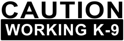 Caution Working K-9 | Laminated Vinyl Decal Sticker Label