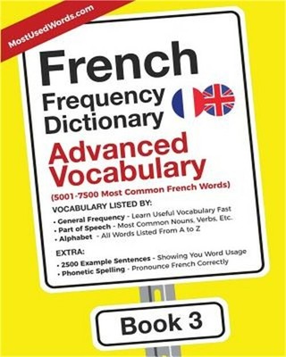 French Frequency Dictionary - Advanced Vocabulary: 5001-7500 Most Common French