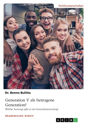 Generation Y als betrogene Generation? Benno Bulitta