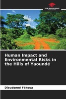 Dieudonné FéKoua | Human Impact And Environmental Risks In The Hills Of Yaoundé
