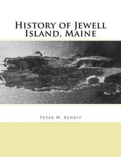 History of Jewell Island, Maine by Peter W. Benoit (English) Paperback Book