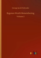 George Jacob Holyoake | Bygones Worth Remembering | Taschenbuch | Englisch