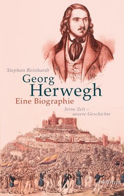 Georg Herwegh. Eine Biographie | Stephan Reinhardt | deutsch