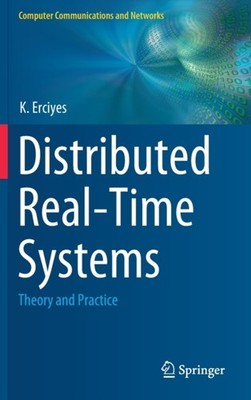 Erciyes - Distributed Real-Time Systems   Theory and Practice - New ha - X555z