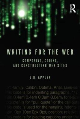 Writing for the Web: Composing, Coding, and Constructing Web Sites - GOOD